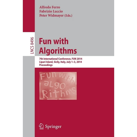 Fun with Algorithms: 7th International Conference, Fun 2014, Lipari Island, Sicily, Italy, July 1-3, 2014, Proceedings, (Paperback)