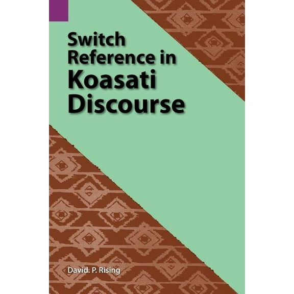 Studies in Chinantec Languages Switch Reference in Koasati Discourse, Book 109, (Paperback)