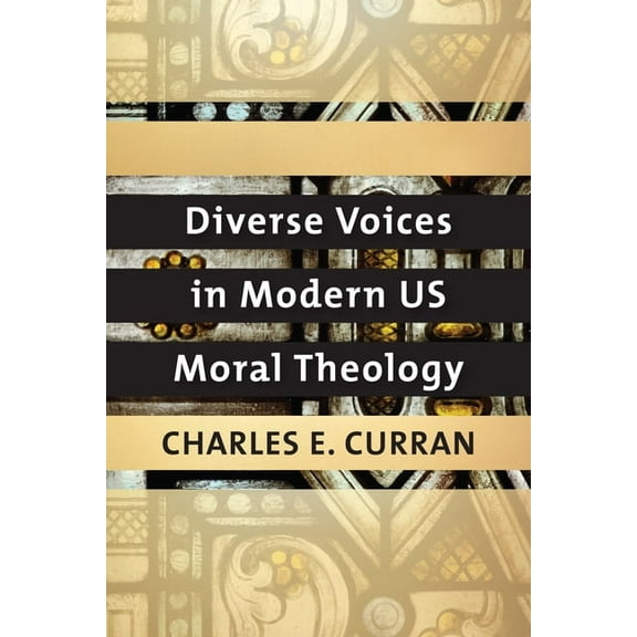 Moral Traditions Diverse Voices in Modern US Moral Theology, (Paperback)
