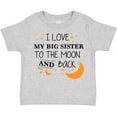thumbnail image 3 of Inktastic I Love My Big Sister to the Moon and Back Boys or Girls Toddler T-Shirt, 3 of 5