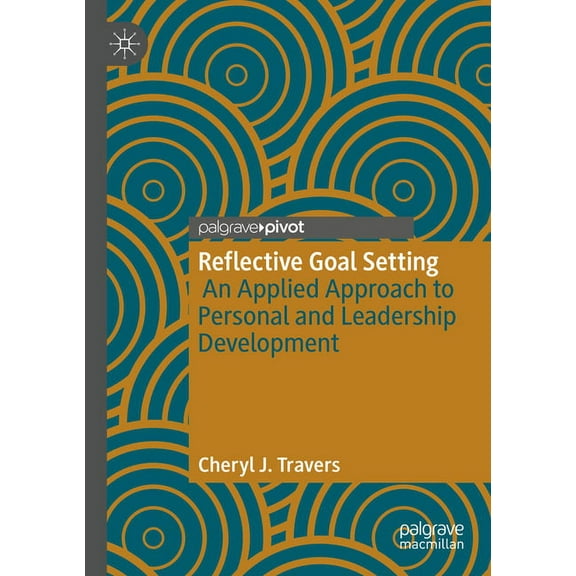 Reflective Goal Setting: An Applied Approach to Personal and Leadership Development, (Paperback)
