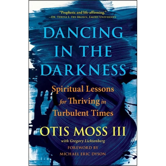 Pre-Owned Dancing in the Darkness: Spiritual Lessons for Thriving in Turbulent Times (Paperback) 1501177702 9781501177705