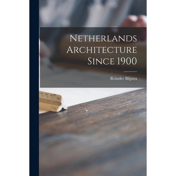 Netherlands Architecture Since 1900, (Paperback)