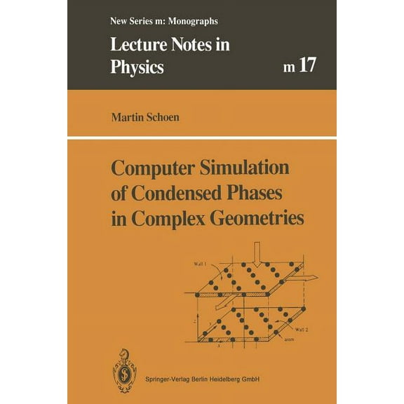 Lecture Notes in Physics Monographs Computer Simulation of Condensed Phases in Complex Geometries, Book 17, (Paperback)