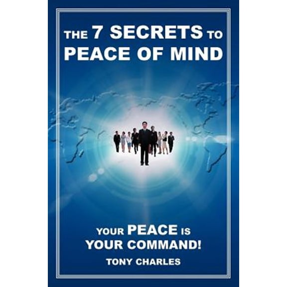Pre-Owned 7 Secrets to Peace of Mind : Your Peace Is Your Command!
