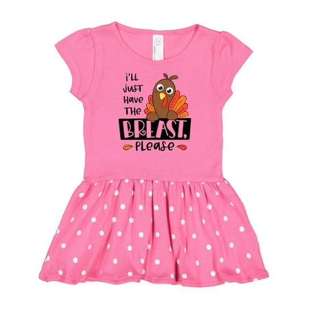 

Inktastic I ll Just Have the Breast Please Cute Turkey Gift Baby Girl Dress