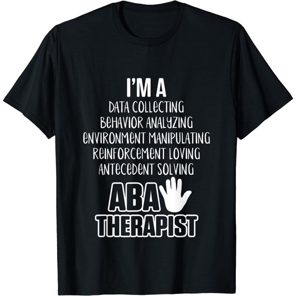 ABA Therapist Data Behavior Analyst Autism Therapy RBT T-Shirt