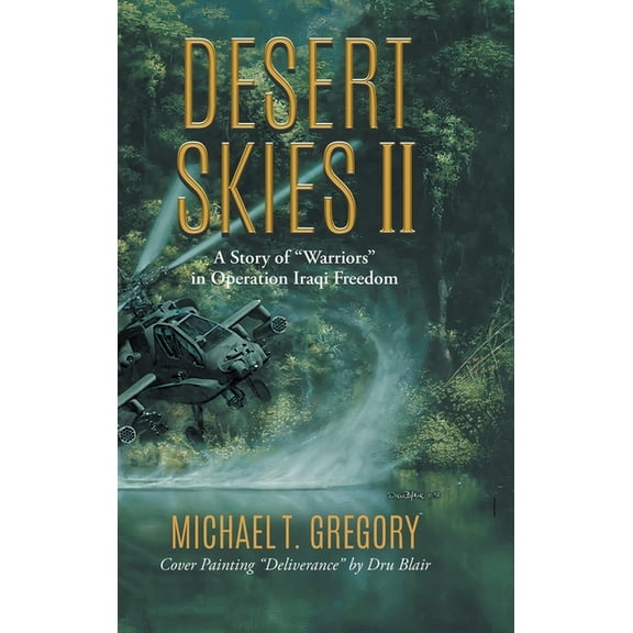 Desert Skies II: A Story of "Warriors" in Operation Iraqi Freedom, (Hardcover)