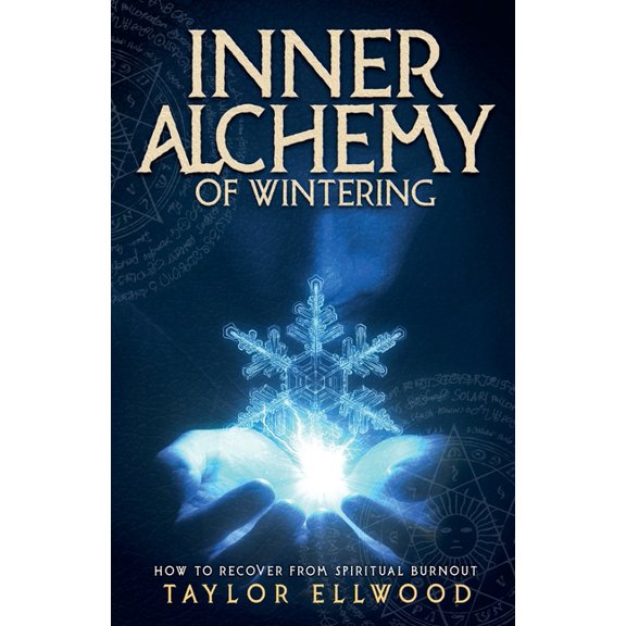 How Inner Alchemy Works Inner Alchemy of Wintering: How to Recover from Spiritual Burnout, Book 4, (Paperback)