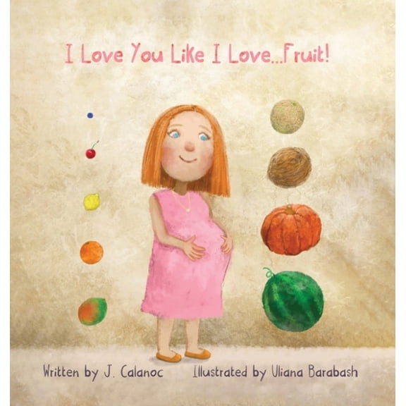 I Love You Like I Love...Fruit!, (Hardcover)