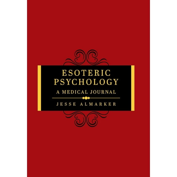 The Carmel Twelve Esoteric Psychology: A Medical Journal, Book 1, (Hardcover)