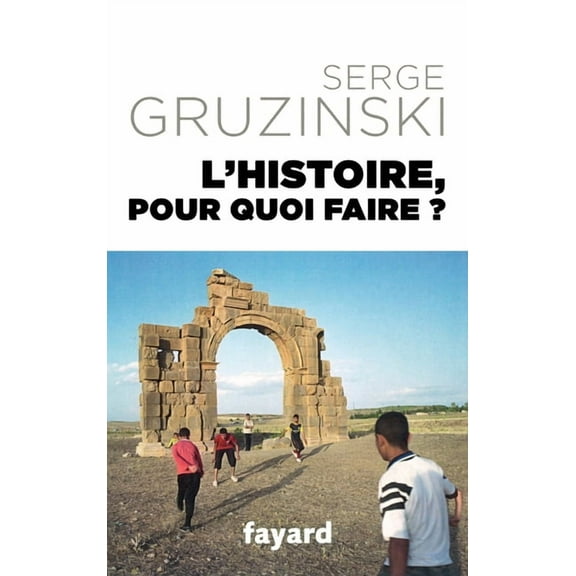 Divers Histoire L Histoire Pour Quoi Faire ?, (Paperback)