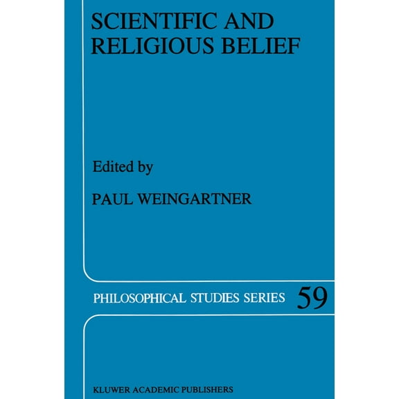 Boston Studies in the Philosophy of Scie Scientific and Religious Belief, Book 59, (Hardcover)
