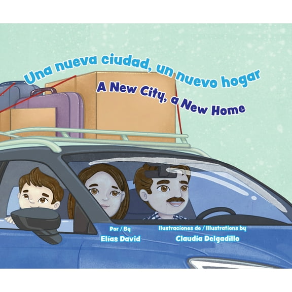 Una Nueva Ciudad, Un Nuevo Hogar / A New City, a New Home, (Hardcover)