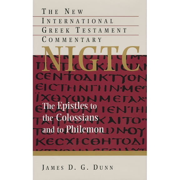 New International Greek Testament Commentary (NIGTC): The Epistles to the Colossians and to Philemon (Hardcover)