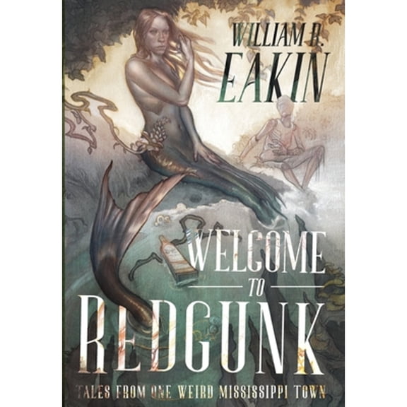Welcome to Redgunk: Tales From One Weird Mississippi Town (Hardcover)