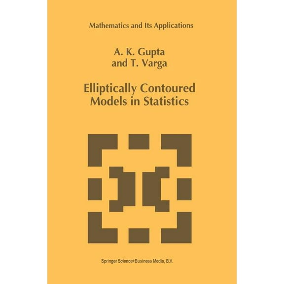 Mathematics and Its Applications Elliptically Contoured Models in Statistics, Book 240, (Paperback)