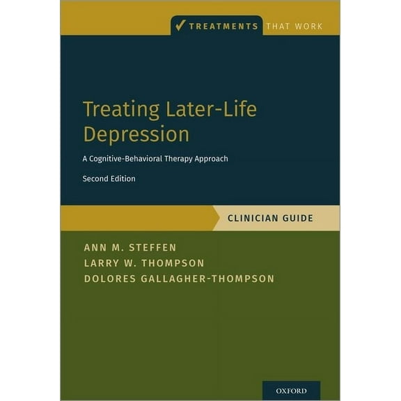 Treatments That Work Treating Later-Life Depression: A Cognitive-Behavioral Therapy Approach, Clinician Guide, (Paperback)