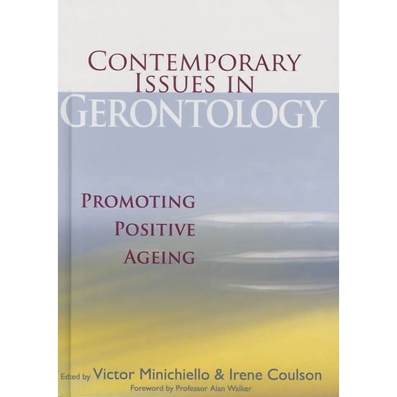 Contemporary Issues in Gerontology: Promoting Positive Ageing, (Hardcover)