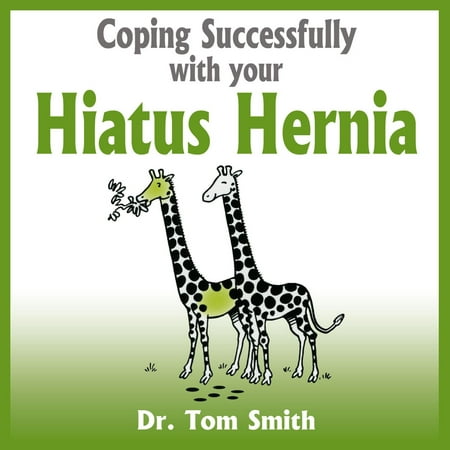 Coping Successfully With Your Hiatus Hernia - (Best Medication For Hiatus Hernia)