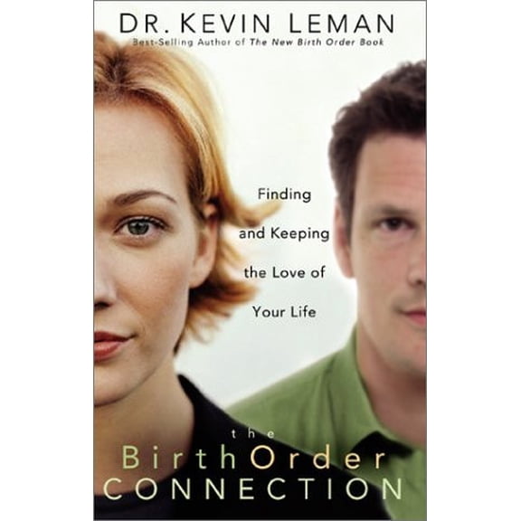 Pre-Owned The Birth Order Connection : Finding and Keeping the Love of Your Life (Paperback) 080075784X 9780800757847