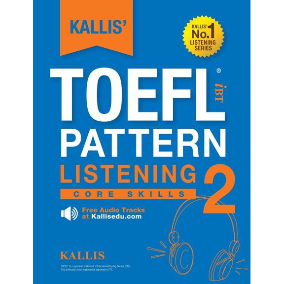 Kallis' TOEFL Ibt Pattern Listening 2: Capture (College Test Prep 2016   Study Guide Book   Practice Test   Skill Building - TOEFL Ibt 2016)