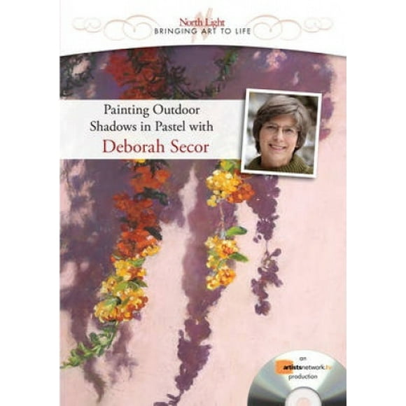 Painting Outdoor Shadows in Pastel With Deborah Secor (North Light Bringing Art to Life)
