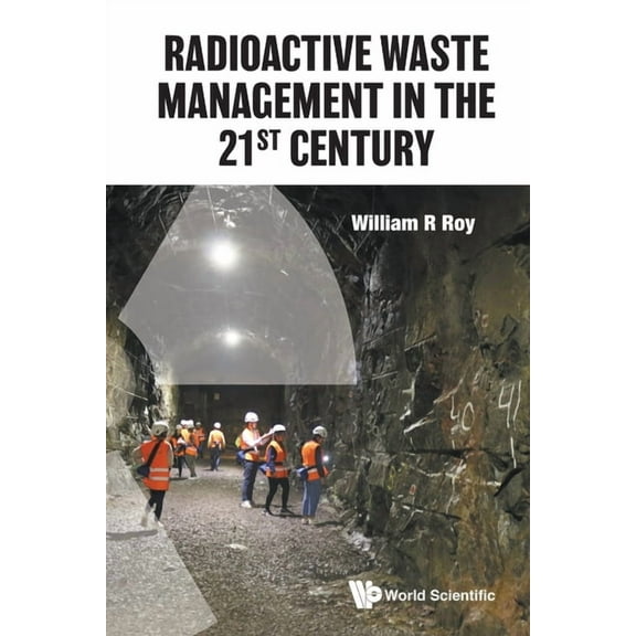 Radioactive Waste Management in the 21st Century, (Paperback)