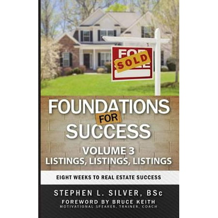 Foundations for Success - Listings, Listings, Listings : Eight Weeks to Real Estate