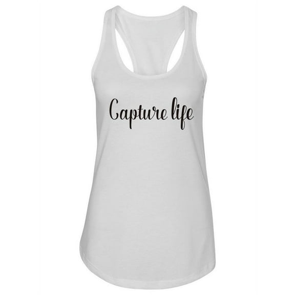 Capture Life Calligraphy Design Tank Women -Image by Shutterstock, Female x-Small