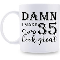 35th Birthday Gifts for Women Men - Damn I Make 35 Look Great Mug - 35 Year Old Present Ideas for Wife, Husband, Sisters, Brothers, Friends, Coworkers - 11 oz Coffee Mug