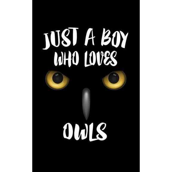 Just A Boy Who Loves Owls : Animal Nature Collection (Paperback)