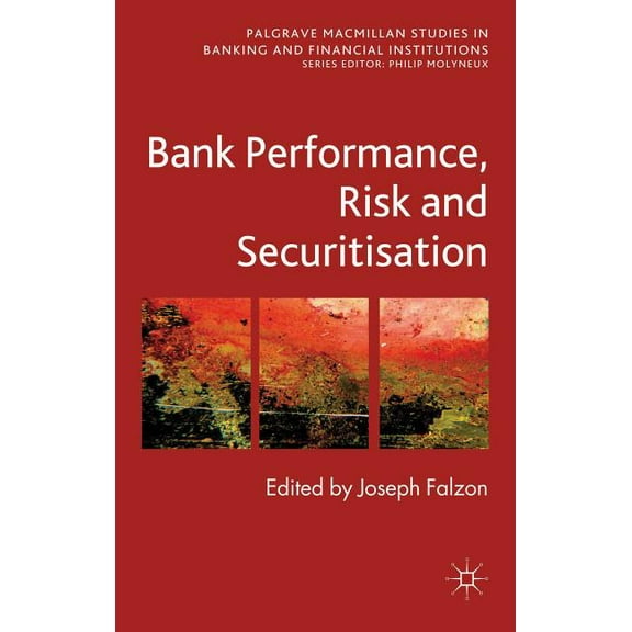 Palgrave MacMillan Studies in Banking an Bank Performance, Risk and Securitization, (Hardcover)