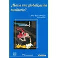 thumbnail image 1 of ¿Hacia una globalización totalitaria?, de José Luis Orozco, 1 of 2