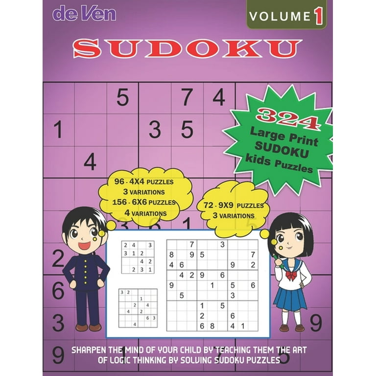 324 large print kids sudoku puzzles 96 4x4 3 variations 156 6x6 4 variations 72 9x9 3 variations volume 1 sharpen the mind of your child by teaching them the art of logic