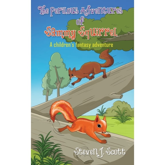 The Perilous Adventures of Sammy Squirrel, (Paperback)