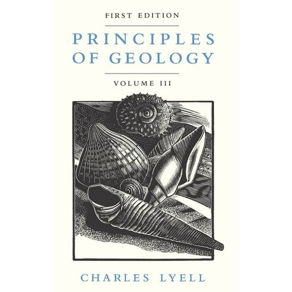 Principles of Geology Principles of Geology, Volume 3, Book 3, (Paperback)