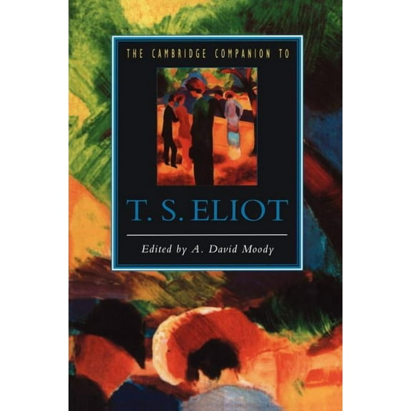 Cambridge Companions to Literature The Cambridge Companion to T. S. Eliot, (Paperback)