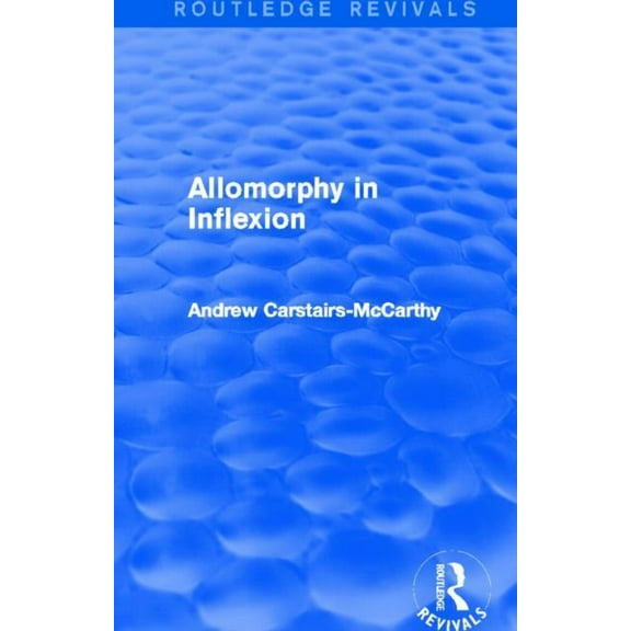 Routledge Revivals Allomorphy in Inflexion (Routledge Revivals), (Paperback)