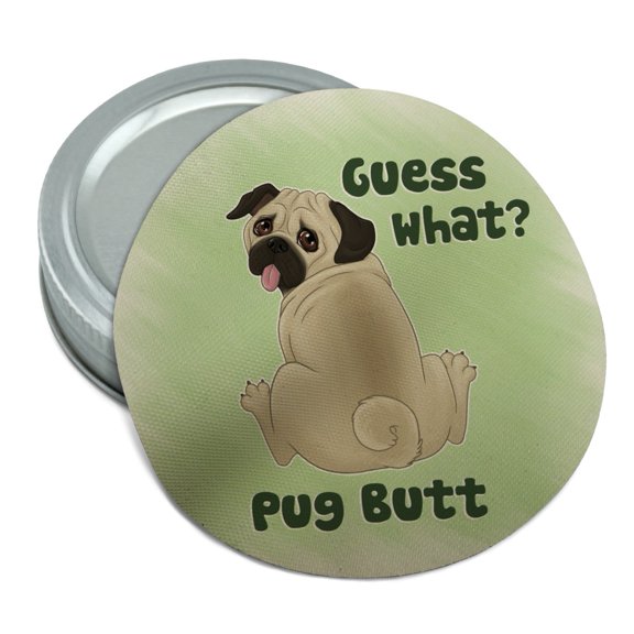 Guess What? Pug Butt Round Rubber Non-Slip Jar Gripper Lid Opener