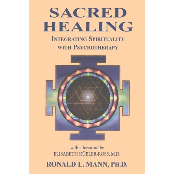 Sacred Healing: Integrating Spirituality with Psychotherapy, (Paperback)