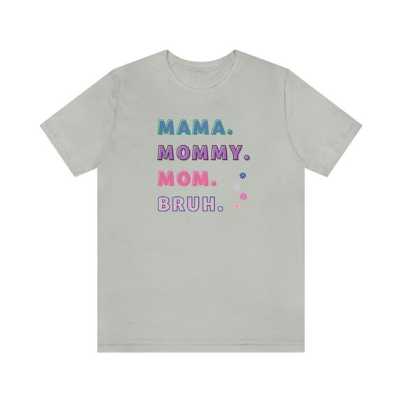 Gift for Mom, Mama Mommy Mom Bruh TShirt, Mother's Day