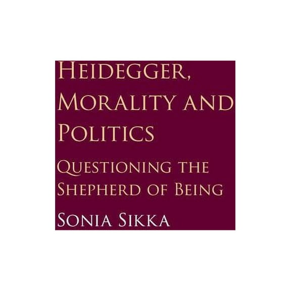 Heidegger, Morality and Politics, (Hardcover)