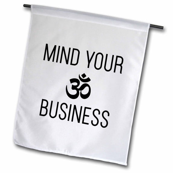 Mind Your Om Business 18 x 27 inch Garden Flag fl-288766-2