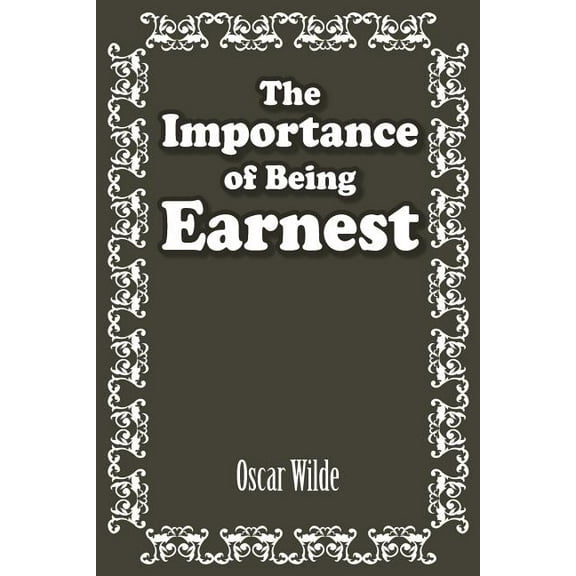 The Importance of Being Earnest, (Paperback)