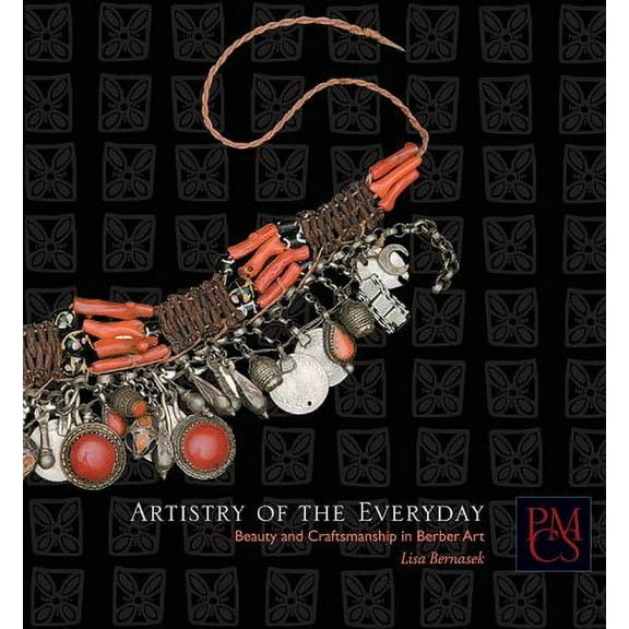 Peabody Museum Collections: Artistry of the Everyday: Beauty and Craftsmanship in Berber Art (Paperback)