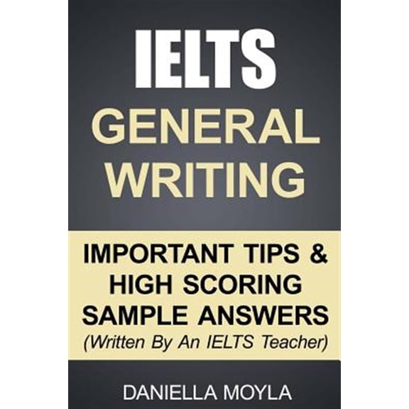 Pre-Owned IELTS General Writing : Important Tips & High Scoring Sample Answers!