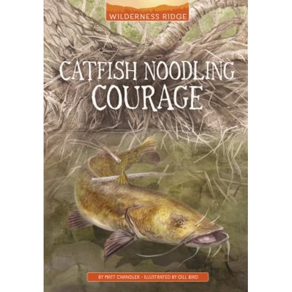 Pre-Owned Catfish Noodling Courage (Paperback) 1669017672 9781669017677