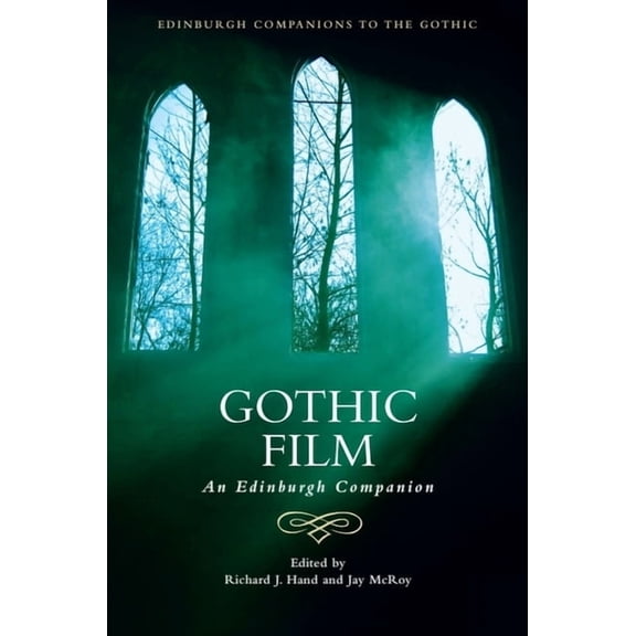Edinburgh Companions to the Gothic Gothic Film: An Edinburgh Companion, (Paperback)