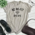 thumbnail image 2 of No Wi-Fi Bye Bye Shirt, Unisex Women's Men's Shirt, Social Media Shirt, Internet Shirt, Light Silk Gray, X-Large, 2 of 6